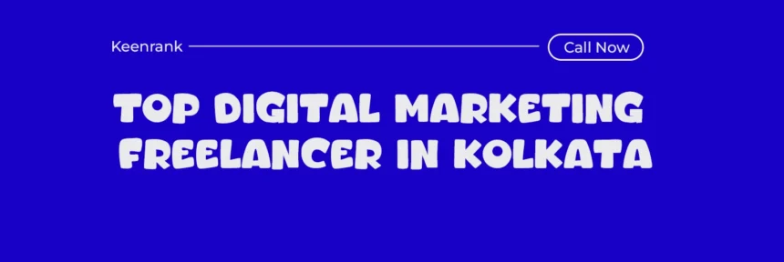top digital marketing freelancer in kolkata
